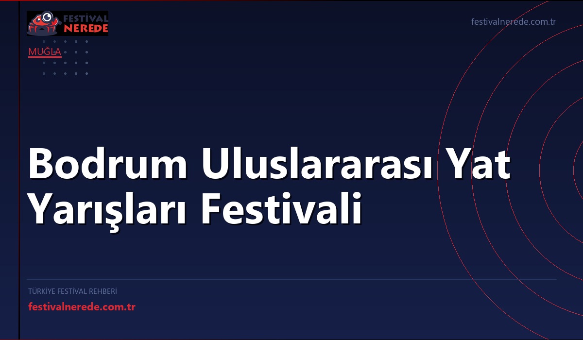 Bodrum Uluslararası Yat Yarışları Festivali
