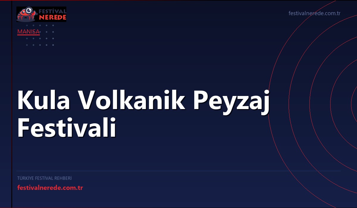 Kula Volkanik Peyzaj Festivali