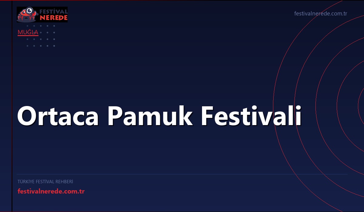 Ortaca Pamuk Festivali